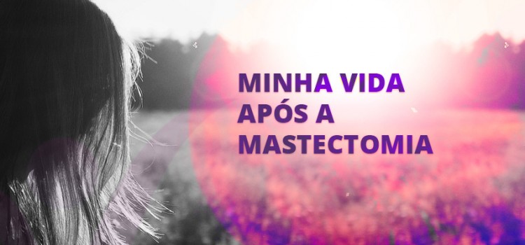 Minha-vida-após-a-mastectomia